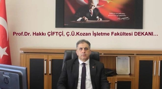 Prof.Dr. Hakkı ÇİFTÇİ, Ç.Ü.Kozan İşletme Fakültesi DEKANI Oldu…Başarılar Diliyoruz…