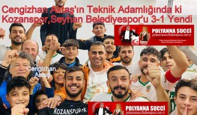 Cengizhan Aktaş’ın Teknik Adamlığında ki Kozanspor , Seyhan Belediyespor’u 3-1 Yendi