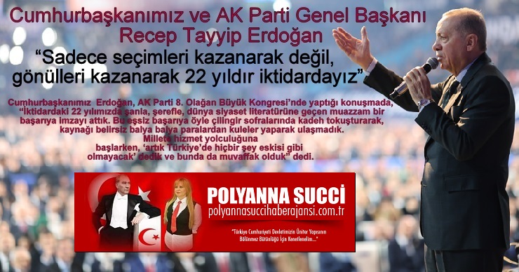 Cumhurbaşkanımız ve AK Parti Genel Başkanı Recep Tayyip ERDOĞAN “Sadece seçimleri kazanarak değil, gönülleri kazanarak 22 yıldır iktidardayız”