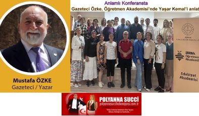 Anlamlı  Konferansta Gazeteci Özke, Öğretmen Akademisi’nde Yaşar Kemal’i anlattı