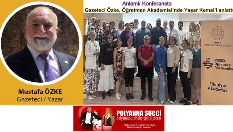 Anlamlı  Konferansta Gazeteci Özke, Öğretmen Akademisi’nde Yaşar Kemal’i anlattı
