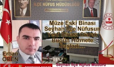 Müze Eski Binası Seyhan İlçe Nüfusun Yeni Binası Olarak Bugün Hizmete Başladı…