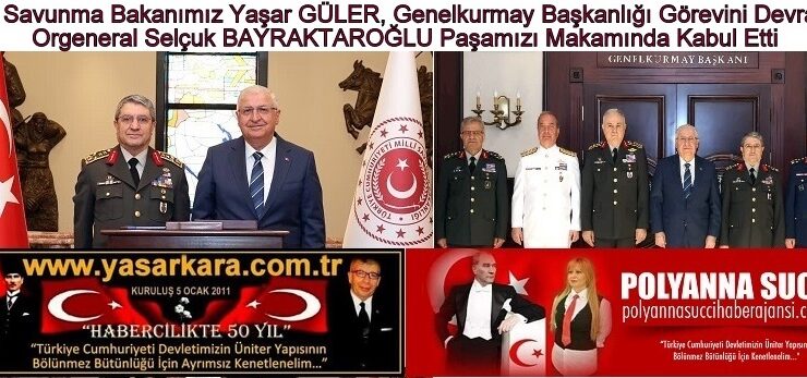 Millî Savunma Bakanımız Yaşar GÜLER, Genelkurmay Başkanlığı Görevini Devralan Orgeneral Selçuk BAYRAKTAROĞLU Paşamızı Makamında Kabul Etti