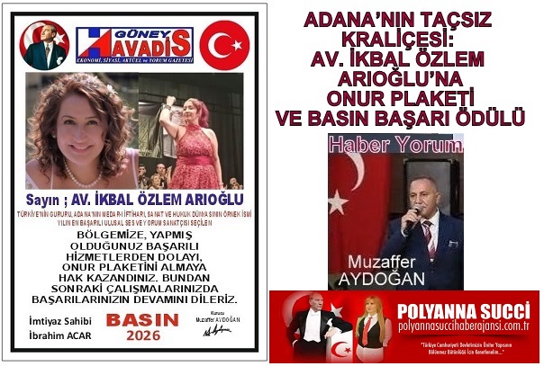 ADANA’NIN TAÇSIZ KRALİÇESİ: AV. İKBAL ÖZLEM ARIOĞLU’NA ONUR PLAKETİ VE BASIN BAŞARI ÖDÜLÜ