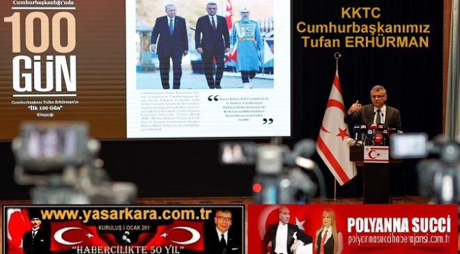 KKTC Cumhurbaşkanımız Tufan ERHÜRMAN: “Beş yıllık süreyi Kıbrıs Türk halkı açısından yeniden doğuş dönemi olarak kullanacağız” Ve “İkinci 100 günde yine burada olacağız, aynı şeffaflığı sürdüreceğiz” Dedi…