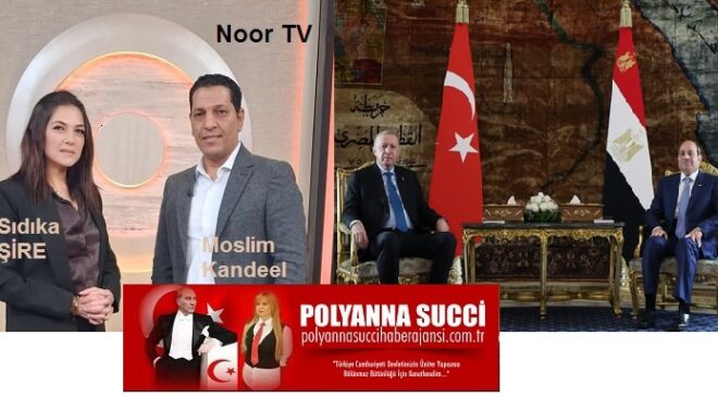 Sıdıka ŞİRE ‘den Kahire’de Anlamlı Mesaj; ” Türkiye ve Mısır İki Devlet Ama Tek Kalp”