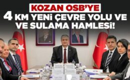 KOZAN OSB’YE YENİ ÇEVRE YOLU VE SULAMA HAMLESİ