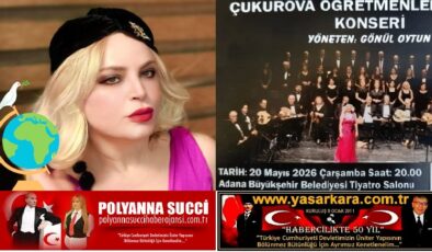 MÜZİK DÜNYASININ BÖLGEMİZDE YAŞAYAN EFSANE EĞİTİMCİSİ VE SESİ  “GÖNÜL OYTUN” YÖNETİMİNDE Kİ  “ÇUKUROVA TSM ÖĞRETMENLER  KOROSU” KONSERİ, 20 MAYIS 2026 ÇARŞAMBA  BU  AKŞAM ADANA BÜYÜKŞEHİR BELEDİYESİ TİYATRO SALONUNDA…