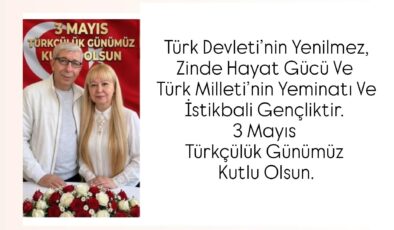 3 Mayıs Türkçülük Günümüz Kutlu Olsun   (Dr.Polyanna Succi-Yaşar Kara)