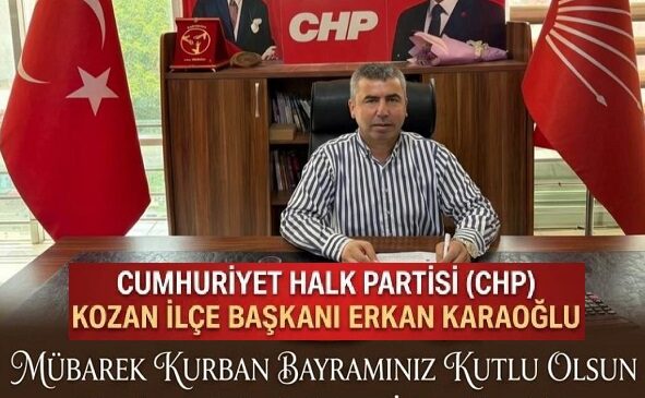 CHP Kozan İlçe Başkanı Erkan KARAOĞLU’nun Anlamlı  Kurban Bayramı Mesajı; Tüm Hemşerilerimizin ve İslam Aleminin Mübarek Kurban Bayramı’nı En İçten Dileklerimle Kutlar; Sağlık, Huzur ve Kardeşlik İçinde Bir Bayram Dilerim…