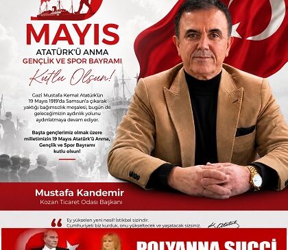 19 Mayıs Atatürk’ü Anma, Gençlik ve Spor Bayramımız Kutlu Olsun… Mustafa KANDEMİR/ Kozan Ticaret Odası Başkanı