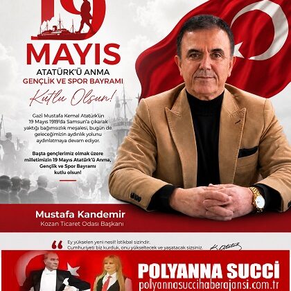 19 Mayıs Atatürk’ü Anma, Gençlik ve Spor Bayramımız Kutlu Olsun… Mustafa KANDEMİR/ Kozan Ticaret Odası Başkanı