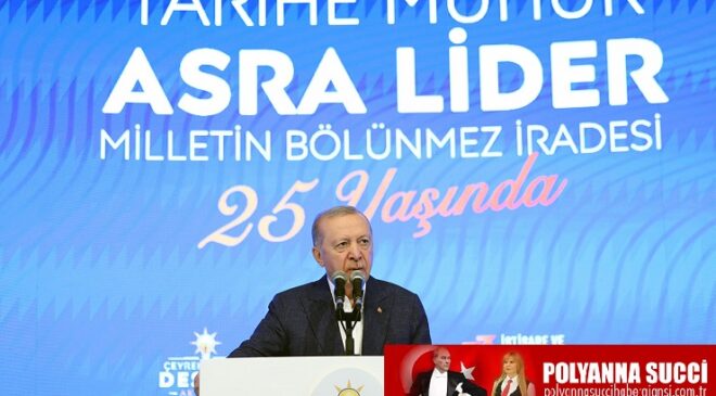 Cumhurbaşkanımız ERDOĞAN “Çeyrek asırda büyük bir başarı hikâyesine imza attık”