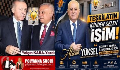 YALÇIN KARA-YAZDI/ BAŞKENT’TE VE ADANA’DA GÜNÜN KULİSİ/ İŞ ADAMI ALİCAN YÜKSEL’İN AK PARTİ ADANA İL BAŞKANLIĞI ADAYLIĞI KONUŞULUYOR 