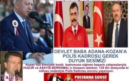 Kozanlının Sesi İletişim Uzmanı Usta Haberci YALÇIN KARA-Yazdı “Makamlardan Güç Alan Değil Güç Katanlara” Sesleniyoruz ” Devlet Baba Kozan’a POLİS Kadrosu Gerek…”