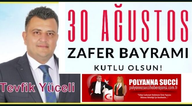 30 Ağustos Zafer Bayramı Kutlu Olsun…Tevfik YÜCELİ Veteriner Hekim/Kozan