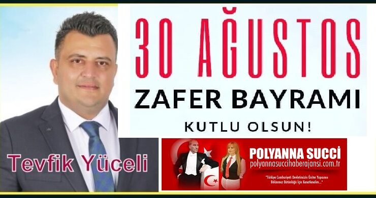 30 Ağustos Zafer Bayramı Kutlu Olsun…Tevfik YÜCELİ Veteriner Hekim/Kozan