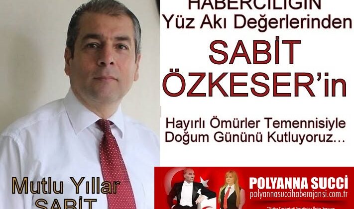HABERCİLİĞİN Yüz Akı Değerlerinden SABİT ÖZKESER’in Hayırlı Ömürler Temennisiyle Doğum Gününü Kutluyoruz…
